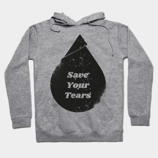 SAVE YOUR TEARS Hoodie